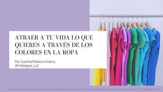 Atraer a tu vida lo que quieres a través de los colores en la ropa